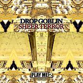 Thumbnail for the Drop Goblin - Sheer Terror link, provided by host site