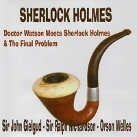 Thumbnail for the John Gielgud - Sherlock Holmes: Doctor Watson Meets Sherlock Holmes / The Final Problem link, provided by host site