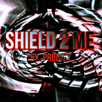 Thumbnail for the Prodigy - Shield 2 Me link, provided by host site