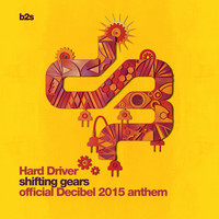 Thumbnail for the Hard Driver - Shifting Gears (Official Decibel 2015 Anthem) link, provided by host site