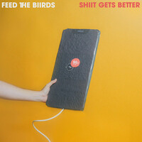 Thumbnail for the Feed The Biirds - Shiit Gets Better link, provided by host site