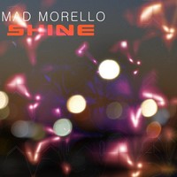 Thumbnail for the Mad Morello - Shine link, provided by host site