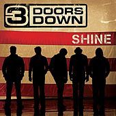 Thumbnail for the 3 Doors Down - Shine link, provided by host site