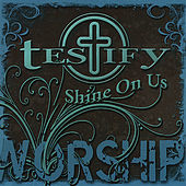 Thumbnail for the Testify - Shine On Us link, provided by host site