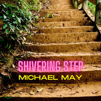 Thumbnail for the Michael May - Shivering Step link, provided by host site