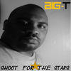 Thumbnail for the Big-T - Shoot For The Stars link, provided by host site
