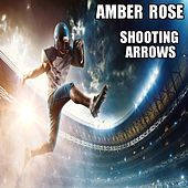 Thumbnail for the Amber Rose - Shooting Arrows link, provided by host site