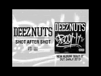 Thumbnail for the Deez Nuts - Shot After Shot link, provided by host site
