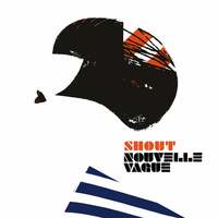 Thumbnail for the Nouvelle Vague - Shout link, provided by host site