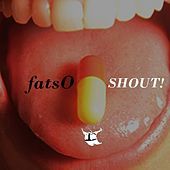 Thumbnail for the Fatso - Shout link, provided by host site