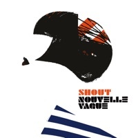 Thumbnail for the Nouvelle Vague - Shout link, provided by host site