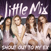 Thumbnail for the Little Mix - Shout Out to My Ex (Steve Smart Epic Edit) link, provided by host site