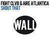 Thumbnail for the FIGHT CLVB - Shout That link, provided by host site