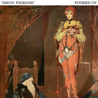 Thumbnail for the Fucked Up - Show Friends link, provided by host site