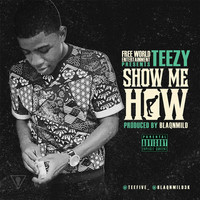 Thumbnail for the Teezy - Show Me How link, provided by host site