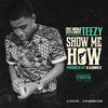 Thumbnail for the Teezy - Show Me How link, provided by host site
