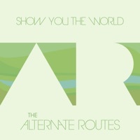 Thumbnail for the The Alternate Routes - Show You the World link, provided by host site