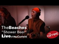 Thumbnail for the The Beaches - Shower Beer (live for The Current) link, provided by host site