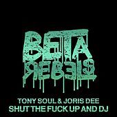 Thumbnail for the Joris Dee - Shut the Fuck up and DJ link, provided by host site