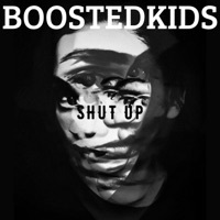 Thumbnail for the Boostedkids - Shut Up link, provided by host site