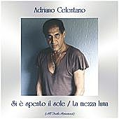 Thumbnail for the Adriano Celentano - Si è spento il sole / La mezza luna (All Tracks Remastered) link, provided by host site