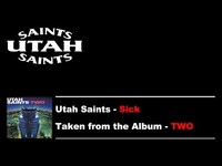 Thumbnail for the Utah Saints - Sick link, provided by host site