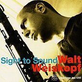 Thumbnail for the Walt Weiskopf - Sight To Sound link, provided by host site