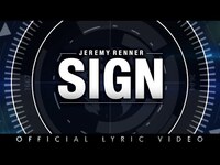 Thumbnail for the Jeremy Renner - "Sign" link, provided by host site