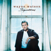 Thumbnail for the Wayne Watson - Signatures link, provided by host site
