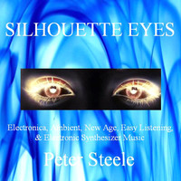 Thumbnail for the Peter Steele - Silhouette Eyes - Electronica, Ambient, New Age, Easy Listening & Electronic Synthesizer Music link, provided by host site