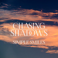 Thumbnail for the Chasing Shadows - Simple Smiles link, provided by host site