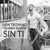 Thumbnail for the Iván Troyano - Sin Ti link, provided by host site