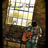 Thumbnail for the Michael Reed - Since I Met You link, provided by host site