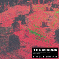 Thumbnail for the the Mirror - Sinful & Original link, provided by host site