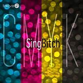 Thumbnail for the CMYK - Sing Bitch link, provided by host site