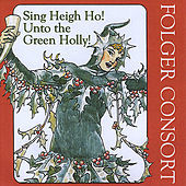 Thumbnail for the Folger Consort - Sing Heigh, Ho! Unto the Green Holly! link, provided by host site