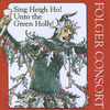 Thumbnail for the Folger Consort - Sing Heigh, Ho! Unto the Green Holly! link, provided by host site