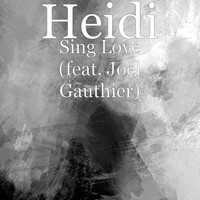 Thumbnail for the Heidi - Sing Love link, provided by host site