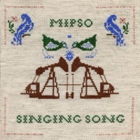 Thumbnail for the Mipso - Singing Song link, provided by host site