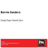 Thumbnail for the Bernie Sanders - Single Payer Health Care link, provided by host site