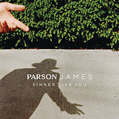 Thumbnail for the Parson James - Sinner Like You link, provided by host site