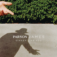 Thumbnail for the Parson James - Sinner Like You link, provided by host site