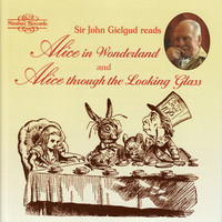 Thumbnail for the Sir John Gielgud - Sir John Gielgud Reads 'Alice in Wonderland' and 'Alice Through the Looking Glass' link, provided by host site