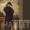 Thumbnail for the Sir John Gielgud - Sir John Gielgud's Guide to Hamlet link, provided by host site