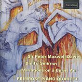 Thumbnail for the The Primrose Piano Quartet - Sir Peter Maxwell Davies / Dmitri Smirnov: Variations on a Burns Air link, provided by host site