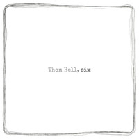 Thumbnail for the Thom Hell - Six link, provided by host site