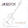 Thumbnail for the James Fox - Six String link, provided by host site