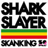 Thumbnail for the Sharkslayer - Skanking Single link, provided by host site