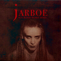 Thumbnail for the Jarboe - Skin Blood Women Roses link, provided by host site