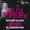 Thumbnail for the Solis & Sean Truby - Skin Deep (STANDERWICK Remix) [with Audrey Gallagher] link, provided by host site
